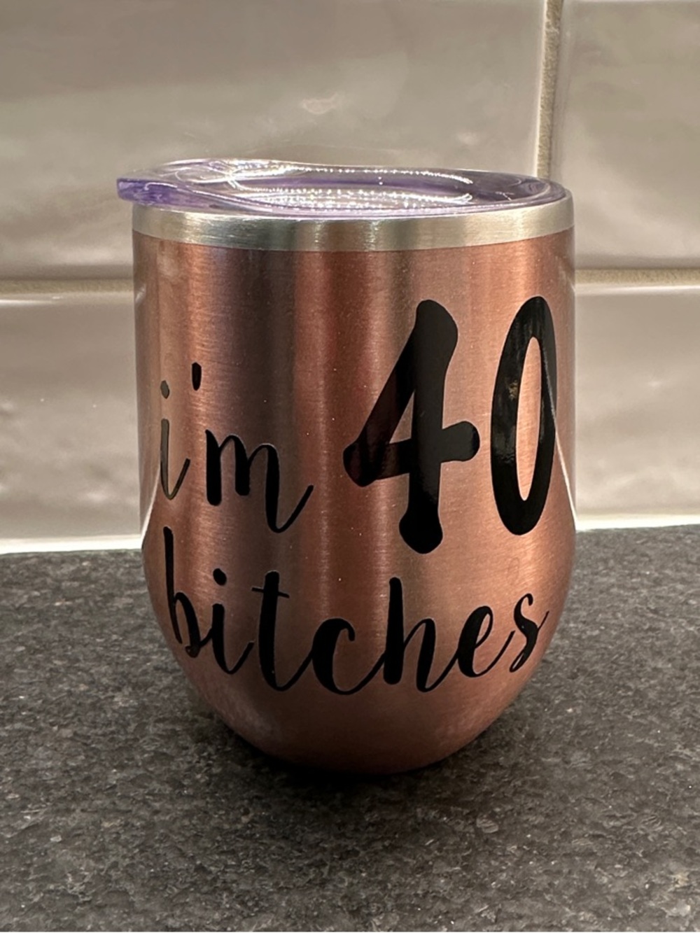 Rose Gold Stainless Steel Tumbler - "I'm 40 Bitches"